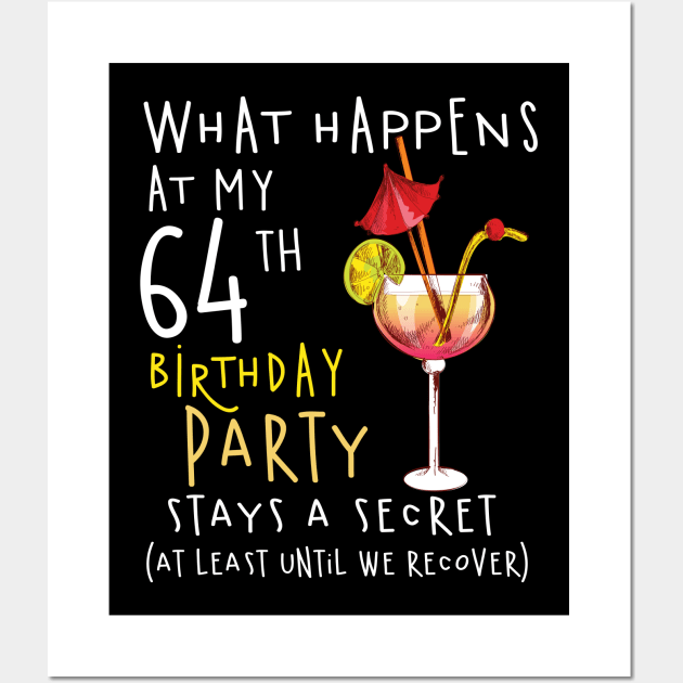 64Th Birthday - What Happens 64Th Birthday Wall Art by jrgenbode